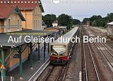 Auf Gleisen durch Berlin (Wandkalender 2022 DIN A4 quer) [Calendar] Stefan Jeske, bahnblitze.de: and van Dyk, Jan [Calendar] Stefan Jeske, bahnblitze.de: and van Dyk, J