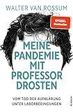 Meine Pandemie mit Professor Drosten: Vom Tod der Aufklärung unter Laborbedingung