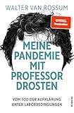 Meine Pandemie mit Professor Drosten: Vom Tod der Aufklärung unter Laborbedingung