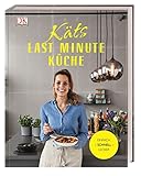 Käts Last Minute Küche: Einfach schnell leck