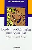 Borderline-Störungen und Sexualität: Ätiologie - Störungsbild - Therap