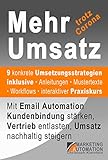 Mehr Umsatz: Mit Email Automation Kundenbindung stärken, Vertrieb entlasten, Umsatz nachhaltig steig