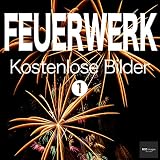 FEUERWERK Kostenlose Bilder 1 BEIZ images - Kostenlose F