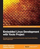 Embedded Linux Development with Yocto Project (English Edition)