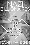 Nazi Billionaires: The Dark History of Germany's Wealthiest Dynasties (English Edition)