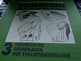 Fernstudium Naturwissenschaften: Evolution der Pflanzen- und Tierwelt 3. Theoretische Grundlagen der Evolutionsbiolog