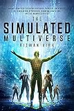 The Simulated Multiverse: An MIT Computer Scientist Explores Parallel Universes, The Simulation Hypothesis, Quantum Computing and the Mandela Effect (English Edition)