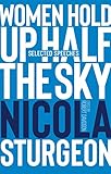 Women Hold Up Half the Sky: Selected Speeches of Nicola Sturg