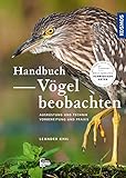 Handbuch Vögel beobachten: Ausrüstung und Technik, Vorbereitung und Prax