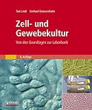 Zell- und Gewebekultur: Von den Grundlagen zur Laborbank