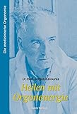 Heilen mit Orgonenergie: Die medizinische Org