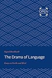 The Drama of Language: Essays on Goethe and Kleist (English Edition)