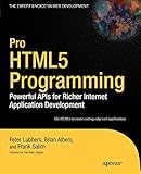 Pro HTML5 Programming: Powerful APIs for Richer Internet Application Development (Expert's Voice in Web Development)