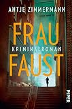 Frau Faust: Kriminalroman | Kriminalroman in Köln mit einer außergewöhnlichen E