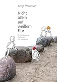 Nicht allein auf weißem Flur: Ein Wegbegleiter für Frauen mit Brustkreb