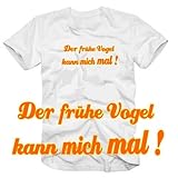 Coole-Fun-T-Shirts Herren Der frühe Vogel kann Mich mal ! Shirt T-Shirt ! Tshirt, Weiss, L