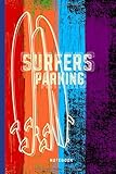 SURFERS PARKING NOTEBOOK: Notizbuch kariert mit Inhaltsverzeichnis zum selber eintragen 120 Seiten Softcover ca DIN A5 Perfekt als Tagebuch, ... den nächsten Surf Urlaub Geschenk für S