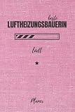 beste Luftheizungsbauerin lädt Planer: inkl. Kalender 2021/2022 für die Ausbildung o. Weiterbildung | Perfekt für Frauen/Mädchen, die Heizungen montieren | Ausbildungsbeginn Geschenk