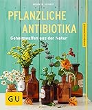 Pflanzliche Antibiotika: Geheimwaffen aus der N