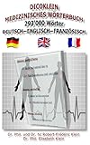 DICOKLEIN MEDIZINISCHES WÖRTERBUCH Deutsch — Englisch — Französisch: 97'738 Wörter übersetzt in Englisch und Französisch (English Edition)