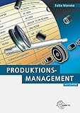 Produktionsmanagement: Produktionsplanung und Auftragsabwicklung am Beispiel einer virtuellen F