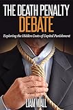 The Death Penalty Debate: Exploring The Hidden Costs of Capital Punishment (Real Clear Politics Book 2) (English Edition)