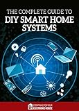 The Complete Guide to DIY Smart Home Systems (English Edition)