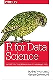 R for Data Science: Import, Tidy, Transform, Visualize, and Model Data (English Edition)