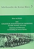 Das Collegium Augustinianum Gaesdonck in der NS-Zeit 1933-1942: Anpassung und Widerstand im Schulalltag des Dritten Reiches (Schriftenreihe des Kreises Kleve)