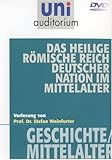 Das heilige römische Reich deutscher Nation im Mittelalter; Fachbereich: Geschichte / Mittelalter (uni auditorium)