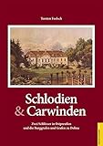 Schlodien & Carwinden: Zwei Schlösser in Ostpreußen und die Burggrafen und Grafen zu D