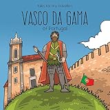 Vasco da Gama of Portugal: A Tale for Tiny Travellers (Tales for Tiny Travellers)