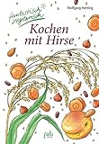 Kochen mit Hirse: fantastisch veg