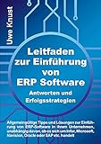 Leitfaden zur Einführung von ERP Software - Antworten und Erfolgsstrategien: Allgemeingültige Tipps und Lösungen zur Einführung von ERP-Software in ... Navision, Oracle oder S