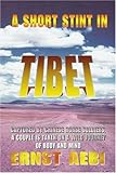 A SHORT STINT IN TIBET: CAPTURED BY CHINESE HORSE SOLDIERS, A COUPLE IS TAKEN ON A WILD JOURNEY OF BODY AND MIND