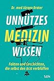 Unnützes Medizinwissen: Fakten und Geschichten, die selbst den Arzt verblü
