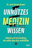 Unnützes Medizinwissen: Fakten und Geschichten, die selbst den Arzt verblü