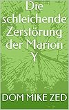 Die schleichende Zerstörung der Marion Y