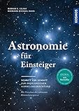 Astronomie für Einsteiger: Schritt für Schritt zur erfolgreichen Himmelsbeobachtung