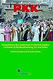 PKK: Perspektiven des kurdischen Freiheitskampfes: Zwischen Selbstbestimmung, EU und I