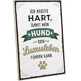 ARTFAVES® Holzschild mit Spruch - Harte Arbeit für Luxusleben des Hundes | Vintage Deko Schild zum Thema Haustier/Hund | Shabby Chic Holzbild auch als Geschenk
