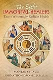 The Eight Immortal Healers: Taoist Wisdom for Radiant H