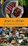 Burger & Beilagen: Das Rezeptbuch für die Grillsaison!