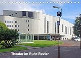 Theater im Ruhr-Revier (Tischkalender 2022 DIN A5 quer)