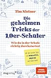 Die geheimen Tricks der 1,0er-Schüler: Wie du in der Schule richtig durchstartest. Mit den besten Tipps von MrWissen2Go, simpleclub