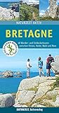 Bretagne: 40 Wander- und Entdeckertouren zwischen Felsen, Heide, Wald und Meer. (Naturzeit aktiv)