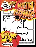 Comic Zeichnen Lernen: Leeres Comic-Buch zum Erstellen eigener Comics für Teenager, Kinder und Erwachsene mit 100 verschiedenen Vorlag