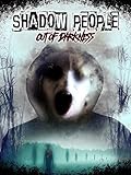 Shadow People: Out of Dark