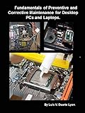 Fundamentals of Preventive and Corrective Maintenance for Desktop PCs and Laptops. (English Edition)