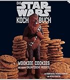 Das STAR WARS Kochbuch: Wookiee Cookies und andere galaktische Rezep